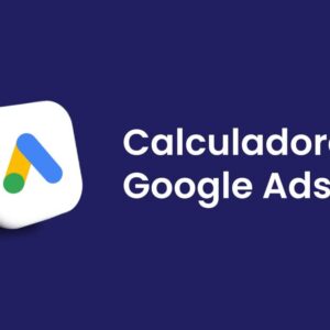 Calculadora de Presupuesto Publicitario en Google Ads